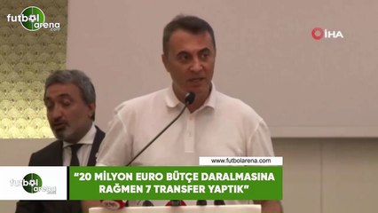 Fikret Orman: "20 milyon Euro bütçe daralmasına rağmen 7 transfer yaptık"