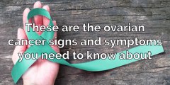 Ovarian cancer - These are the signs and symptoms of ovarian cancer you need to know about