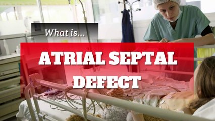 Atrial septal defect - What is ASD?