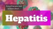 Hepatitis - Everything you need to know about hepatitis