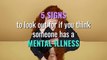 Mental health - Five signs to look for if someone has a mental illness