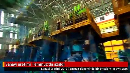 Sanayi üretimi Temmuz'da azaldı