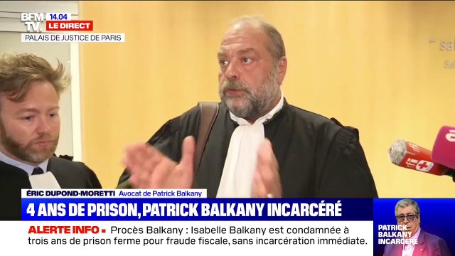 Procès Balkany: Eric Dupond-Moretti assure qu' un appel sera interjeté