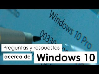 Windows 10: una nueva generación. Preguntas y respuestas desde Microsoft México