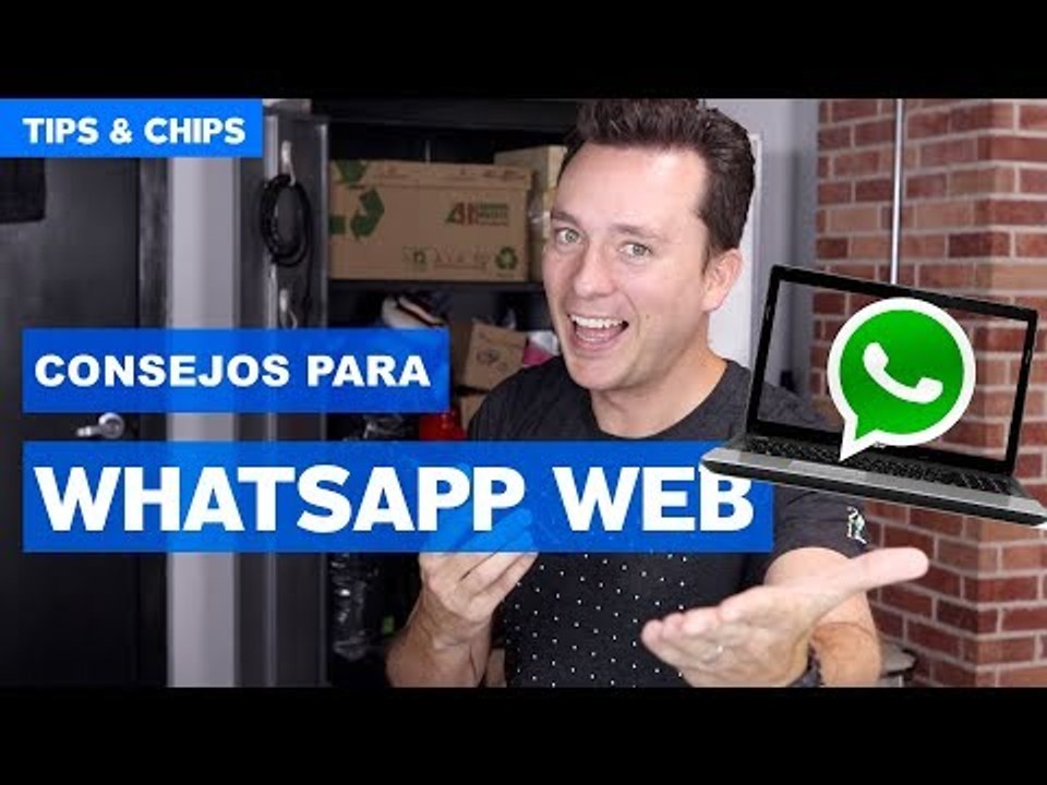 Consejos WhatsApp Web - #TipsNChips con @japonton