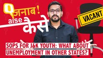 Kashmir Youth Promised Jobs, What About Unemployment in Other States?