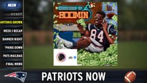 Patriots Now: Antonio Brown Recap, Week 2 Preview Vs. Dolphins