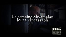 La semaine Shyamalan - Jour 3 - Incassable