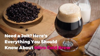 Need a Jolt? Here's Everything You Should Know About Nitro Cold Brew