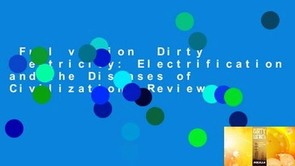 Full version  Dirty Electricity: Electrification and the Diseases of Civilization  Review