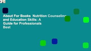 About For Books  Nutrition Counseling and Education Skills: A Guide for Professionals  Best