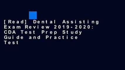 [Read] Dental Assisting Exam Review 2019-2020: CDA Test Prep Study Guide and Practice Test