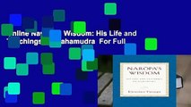Online Naropa s Wisdom: His Life and Teachings on Mahamudra  For Full