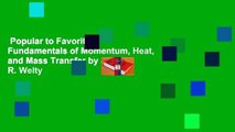 Popular to Favorit  Fundamentals of Momentum, Heat, and Mass Transfer by James R. Welty
