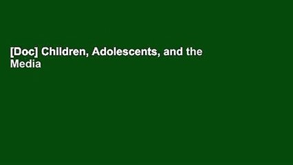 [Doc] Children, Adolescents, and the Media