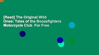 [Read] The Original Wild Ones: Tales of the Boozefighters Motorcycle Club  For Free