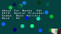 About For Books  Cdt 2019: Dental Procedure Codes  Best Sellers Rank : #4