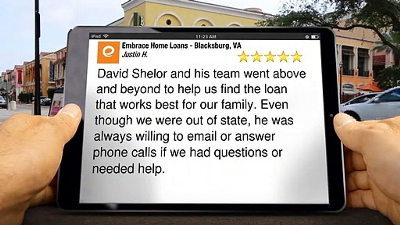 David Shelor Embrace Home Loans - Blacksburg, VA BlacksburgImpressive5 Star Review by Giulian...