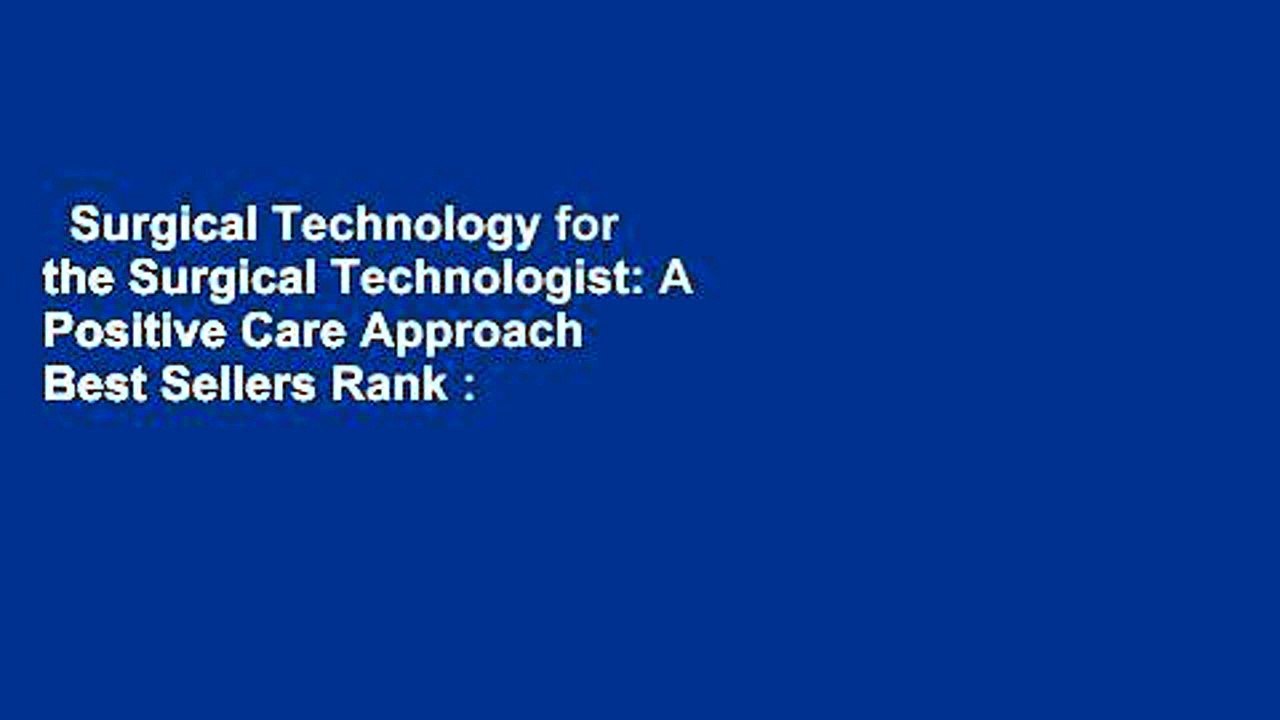 Surgical Technology for the Surgical Technologist: A Positive Care Approach  Best Sellers Rank :
