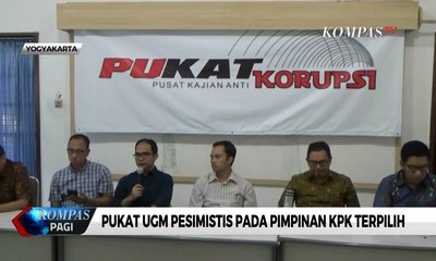 Pukat UGM Pesimistis Pada Pimpinan KPK Terpilih