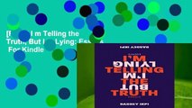 [Read] I m Telling the Truth, But I m Lying: Essays  For Kindle