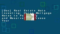 [Doc] Real Estate Note Investing: Using Mortgage Notes to Passively and Massively Increase Your