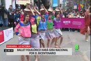 Ballet Folclórico Nacional inicia “Gira Bicentenario” en Gamarra