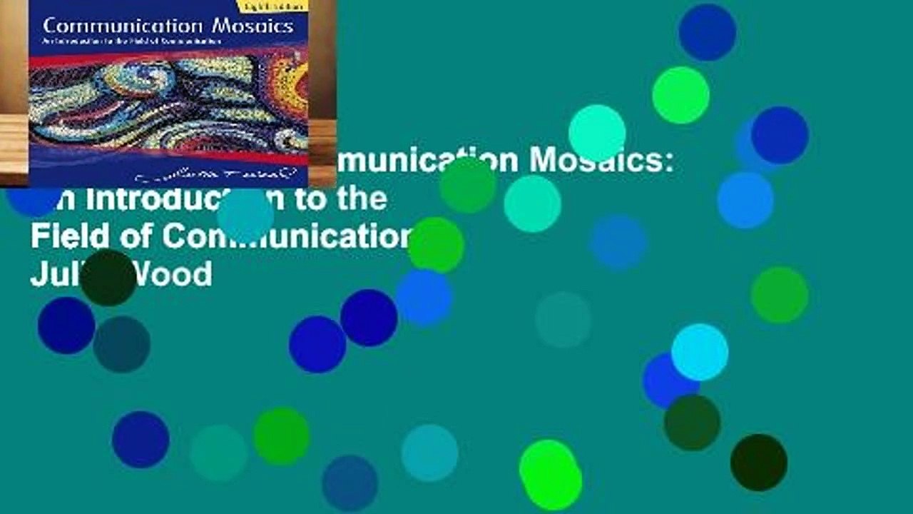 Best product  Communication Mosaics: An Introduction to the Field of Communication - Julia Wood