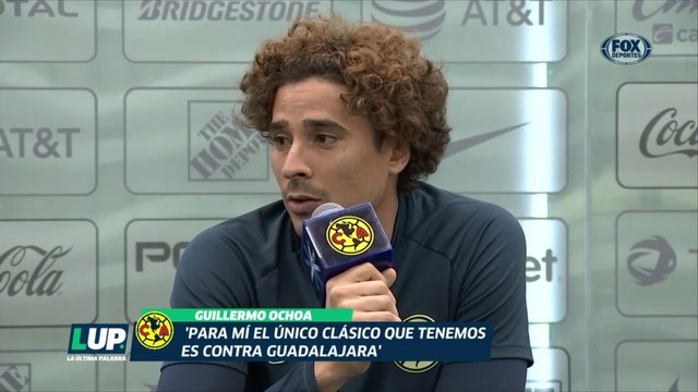 LUP: Para Memo Ochoa sólo hay un Clásico