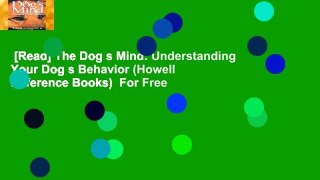 [Read] The Dog s Mind: Understanding Your Dog s Behavior (Howell Reference Books)  For Free