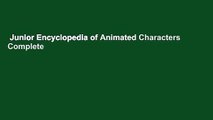 Junior Encyclopedia of Animated Characters Complete
