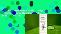 Online Connect First: 52 Simple Ways to Ignite Success, Meaning, and Joy at Work  For Trial
