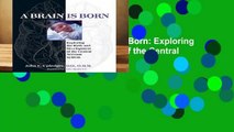 [MOST WISHED]  A Brain Is Born: Exploring the Birth and Development of the Central Nervous System