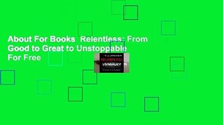 About For Books  Relentless: From Good to Great to Unstoppable  For Free