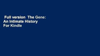 Full version  The Gene: An Intimate History  For Kindle