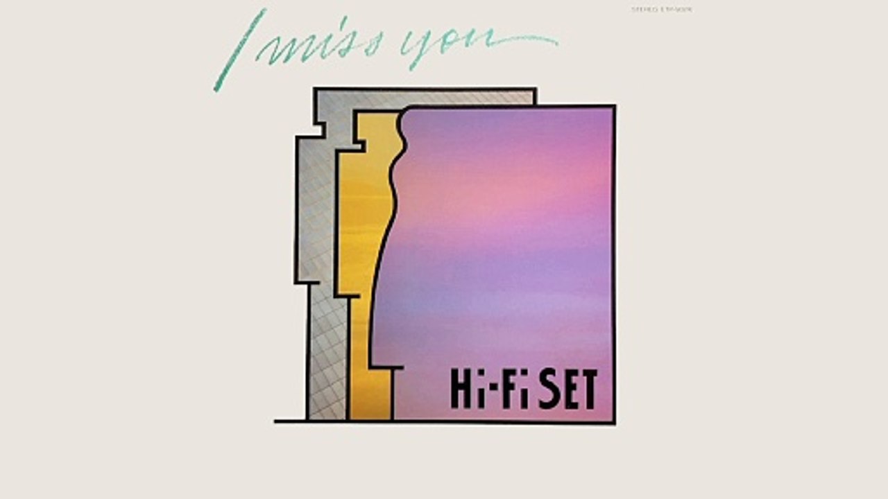 Hi-Fi Set - 11 - 1983 - I Miss You [full album]