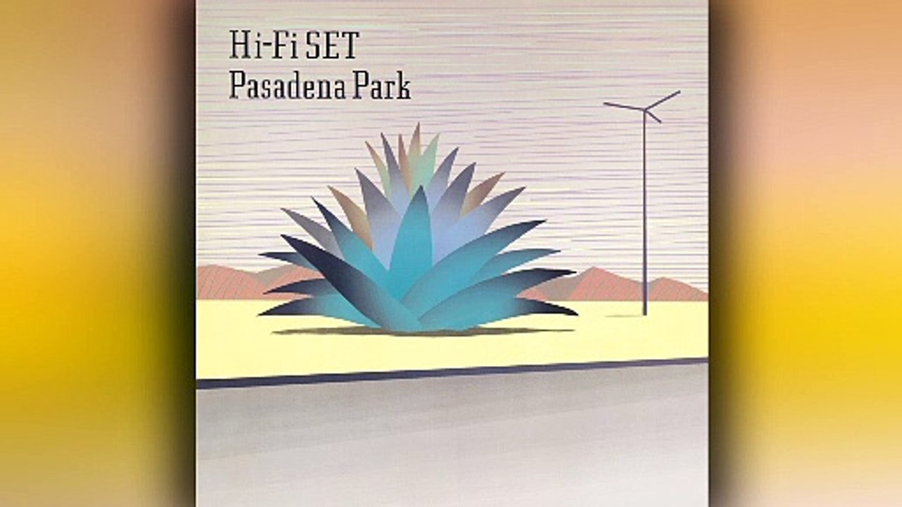 Hi-Fi Set - 12 - 1984 - Pasadena Park [full album]
