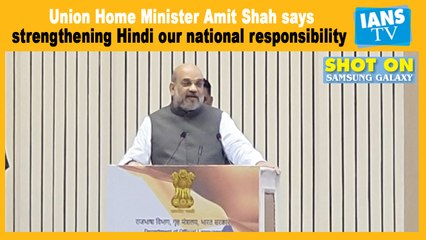 Strengthening Hindi our national responsibility: Amit Shah