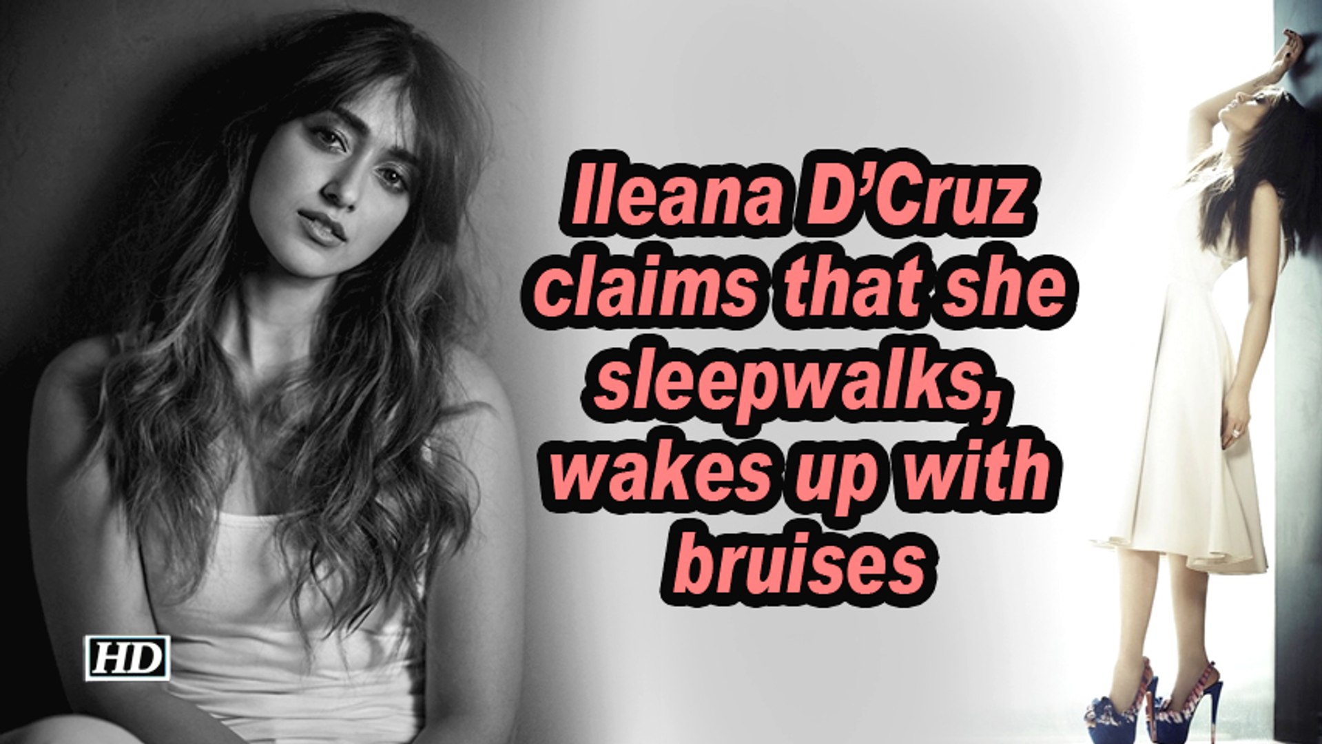 Ileana D Cruz Xxx Video - Ileana D'Cruz claims that she sleepwalks, wakes up with bruises - video  Dailymotion