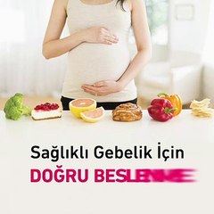 Sağlıklı gebelik için doğru beslenme - www.irfantarhan.com