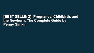 [BEST SELLING]  Pregnancy, Childbirth, and the Newborn: The Complete Guide by Penny Simkin