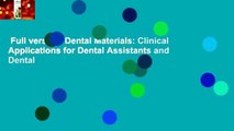 Full version  Dental Materials: Clinical Applications for Dental Assistants and Dental