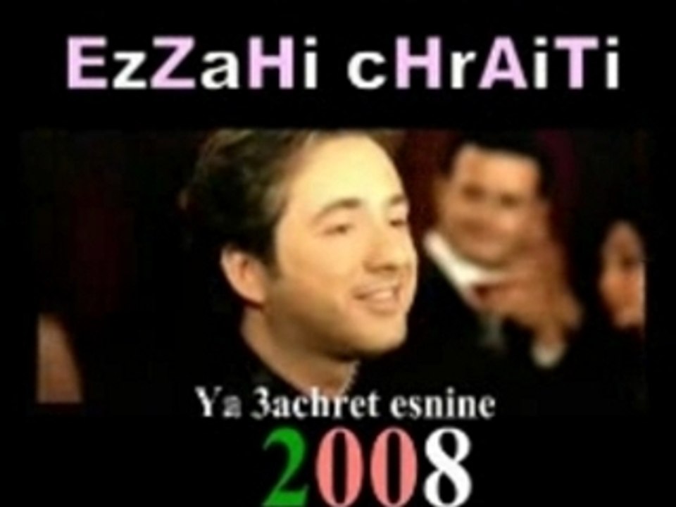 Ezzahi chraiti ya 3achret esnine 2008