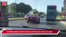 Ayağını camdan çıkartarak kilometrelerce araç kullandı