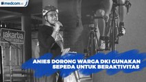 Anies Dorong Warga DKI Gunakan Sepeda Sebagai Alat Transportasi