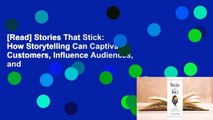 [Read] Stories That Stick: How Storytelling Can Captivate Customers, Influence Audiences, and