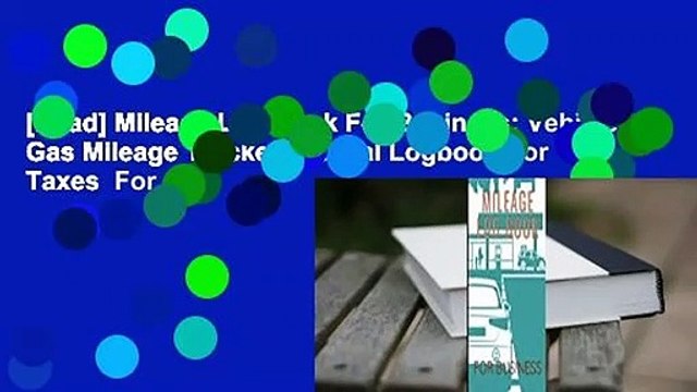 [Read] Mileage Log Book For Business: Vehicle Gas Mileage Tracker Journal Logbook For Taxes For