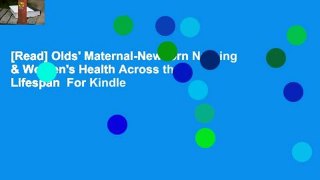 [Read] Olds' Maternal-Newborn Nursing & Women's Health Across the Lifespan  For Kindle