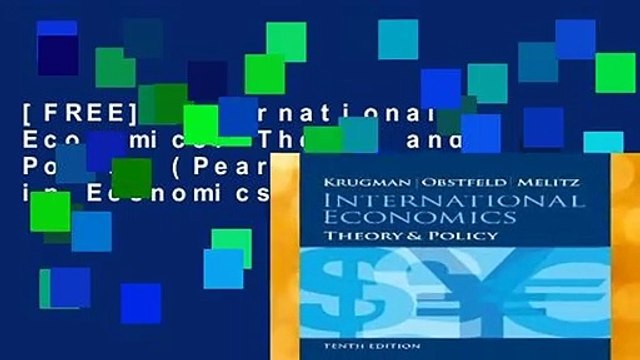 [FREE] International Economics: Theory and Policy (Pearson Series in Economics)