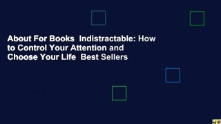 About For Books  Indistractable: How to Control Your Attention and Choose Your Life  Best Sellers